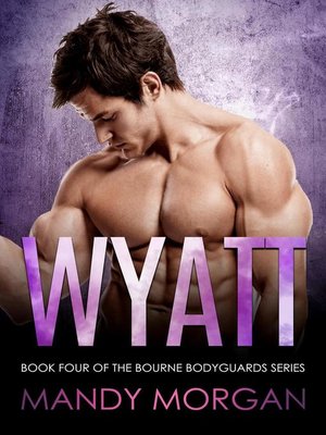 cover image of Wyatt (Bourne Bodyguards 4)